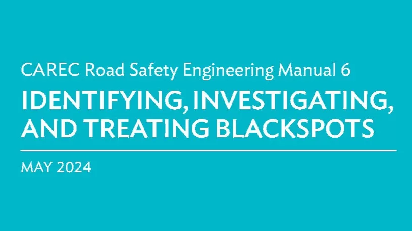 CAREC - Road Safety Engineering Manual 6_ Identifying, Investigating, and Treating Blackspots